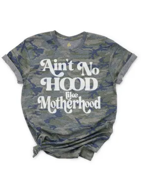 Ain't No Hood like Motherhood Shirt - Vintage Camo