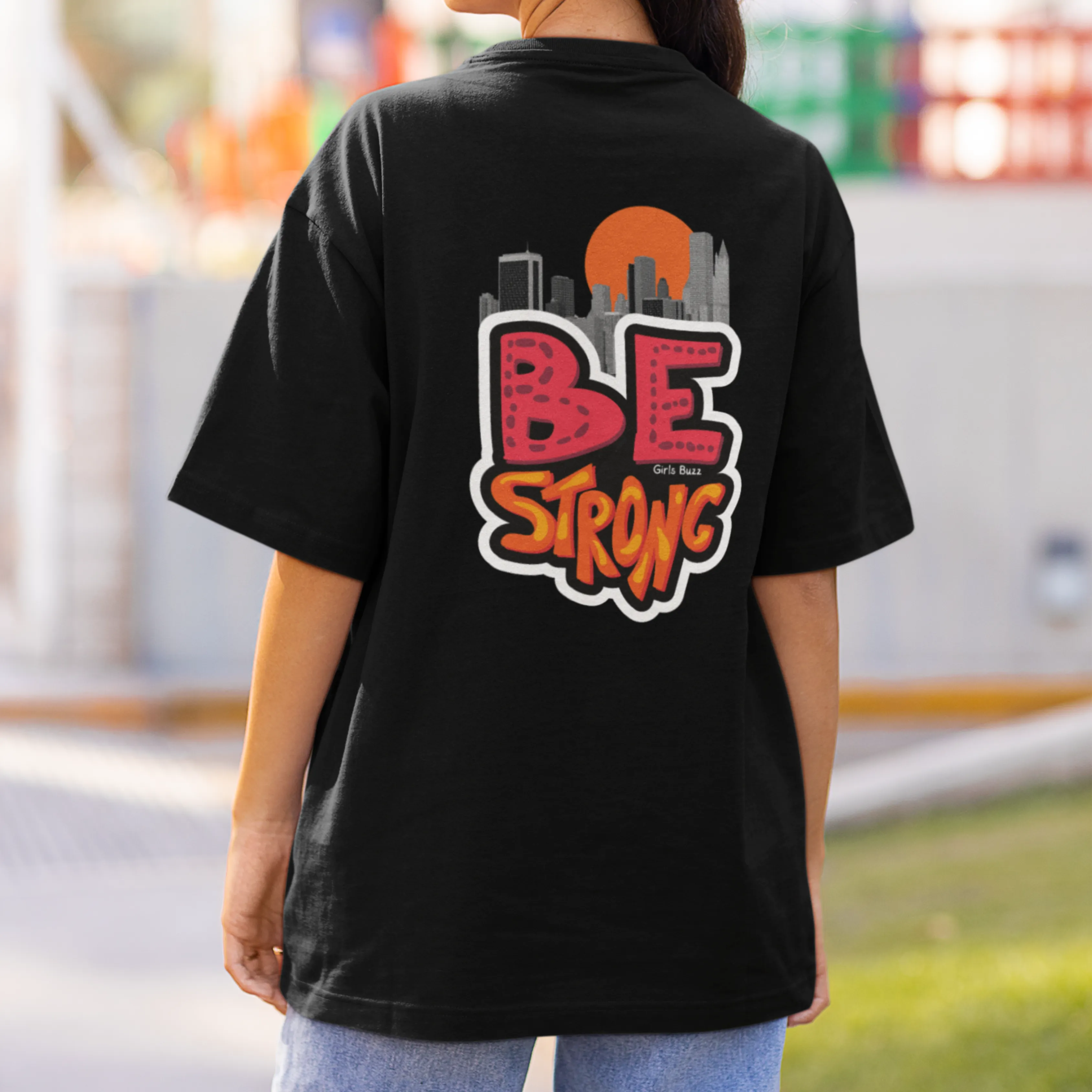 Be Strong Back Printed Oversized Tee