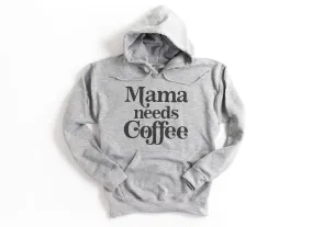 Mama Needs Coffee Adult Hoodies - light or dark artwork